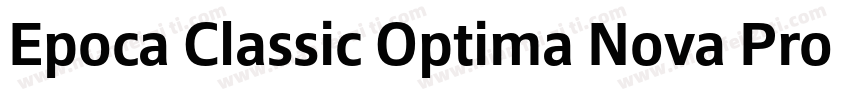 Epoca Classic Optima Nova Pro Itali字体转换